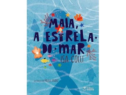 Livro Maia, A Estrela Do Mar de Isa Colli (Português - Capa Dura)