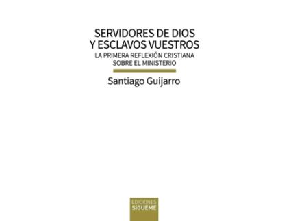 Livro Servidores De Dios Y Esclavos Vuestros de Santiago Guijarro Oporto (Espanhol)
