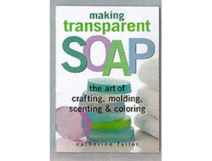 Livro Making Transparent Soap de Catherine Failor (Inglês)