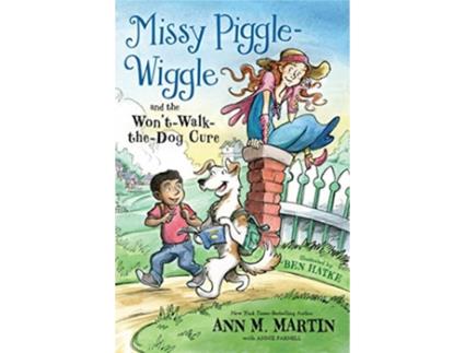 Livro Missy PiggleWiggle and the WontWalktheDog Cure de Ann M Martin e Annie Parnell (Inglês)
