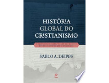Livro História Global Do Cristianismo de Pablo A. Deiros (Português)