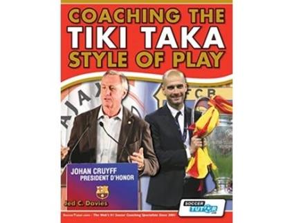 Livro Coaching the Tiki Taka Style of Play de Jed C Davies (Inglês)