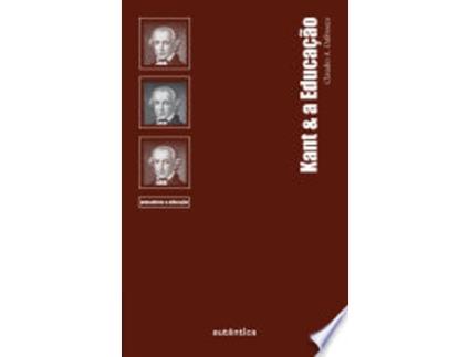 Livro KANT & A EDUCAÇÃO de DALBOSCO, CLAUDIO A. (Português do Brasil)