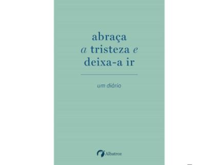 Livro Abraça a Tristeza e Deixa-a Ir de Elias Baar (Português)