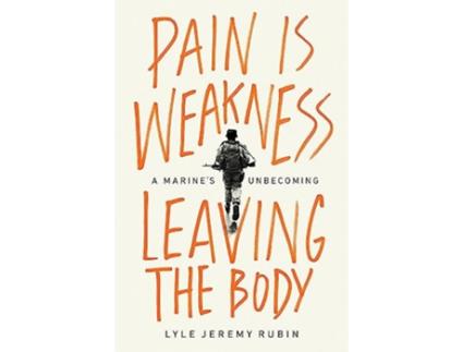 Livro Pain Is Weakness Leaving the Body de Lyle Jeremy Rubin (Inglês - Capa Dura)