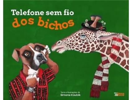 Livro Telefone Sem Fio Dos Bichos de Simone Koubik (Português)