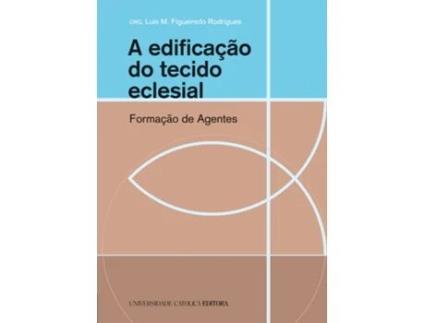 Livro A Edificação do Tecido Eclesial - Formação de Agentes .