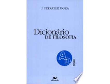 Livro Dicionário De Filosofia - Volume 1. A-D de José Ferrater Mora (Português do Brasil)