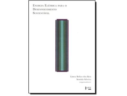 Livro Energia Eletrica Para O Desenvolvimento Sustentave de Lineu Belico dos Reis (Português do Brasil)