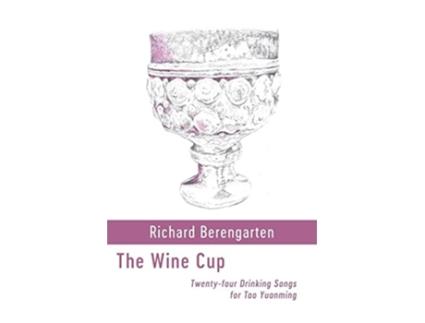 Livro The Wine Cup de Richard Berengarten (Inglês)