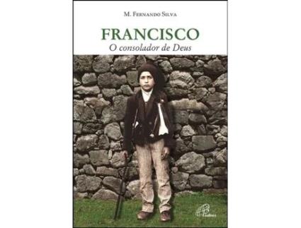 Livro Francisco - O consolador de Deus .