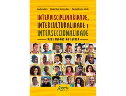 Livro Interdisciplinaridade, Interculturalidade E Interseccionalidade Faces Negras Na Escola de Klein e Ana Maria (Português)