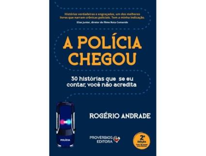 Livro A Polícia Chegou 30 Histórias Que Seu Eu Contar, Você Não Acredita de Rogério Andrade (Português)