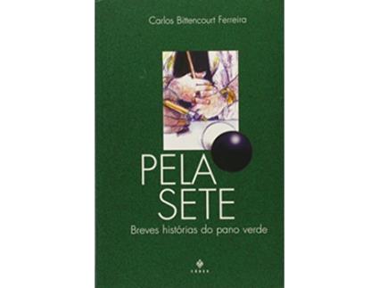 Livro Pela Sete - Breves Historias Do Pano Verde de Carlos Bittencourt Ferreira (Português do Brasil)