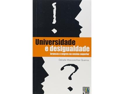 Livro Universidade e desigualdade brancos e negros no ensino superior de Delcele Mascarenhas Queiroz (Português do Brasil)