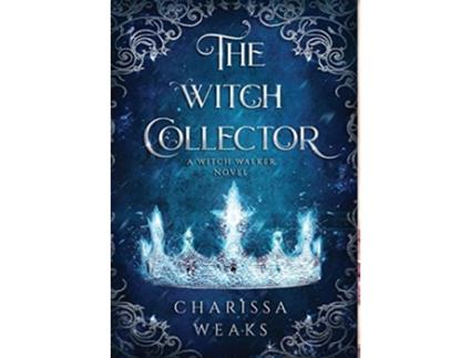 Livro Witch Collector de Charissa Weaks (Inglês - Capa Dura)