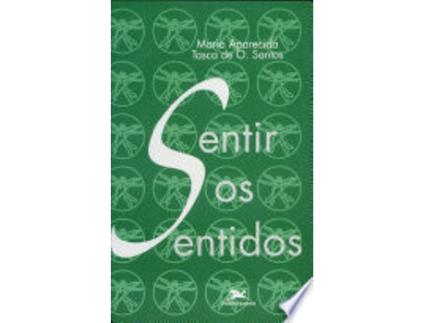 Livro Sentir os Sentidos de SANTOS, MARIA APARECIDA T. DE O. (Português do Brasil)