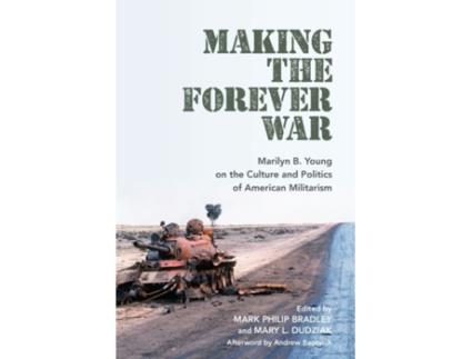 Livro making the forever war de edited by mark philip bradley , edited by mary l dudziak (inglês)