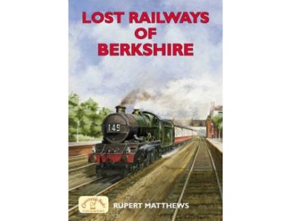 Livro lost railways of berkshire de rupert matthews (inglês)