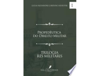 Livro PROPEDÊUTICA DO DIREITO MILITAR de SILVESTRE, LUCAS ALEXANDRE CARDOSO (Português do Brasil)