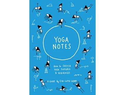 Livro Yoganotes How to sketch yoga postures sequences de Eva-Lotta Lamm (Inglês)