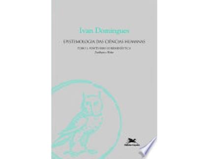 Livro Epistemologia das Ciências Humanas: Positivismo e Hermenêutica de Ivan Domingues (Português do Brasil)