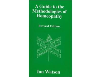 Livro A Guide To The Methodologies Of Homeopathy de Ian Watson (Inglês)