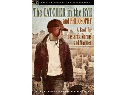 Livro the catcher in the rye and philosophy de edited by heather salter edited by keith dromm (inglês)