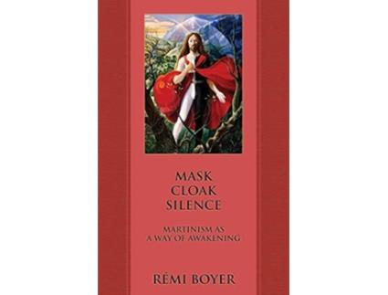 Livro Mask Cloak Silence Martinism as a Way of Awakening de Rémi Boyer (Inglês)