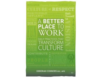 Livro A Better Place To Work Daily Practices That Transform Culture de Deborah Connors (Inglês)