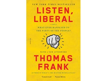 Livro Listen, Liberal de Thomas Frank (Inglês)