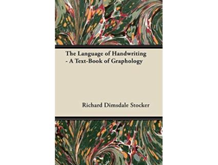 Livro The Language of Handwriting A TextBook of Graphology de Richard Dimsdale Stocker (Inglês)