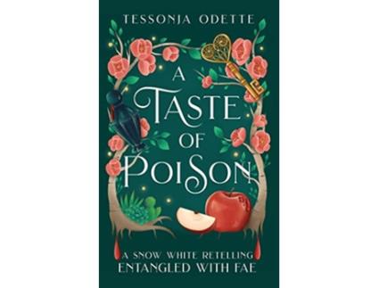 Livro A Taste of Poison A Snow White Retelling Entangled with Fae de Tessonja Odette (Inglês)