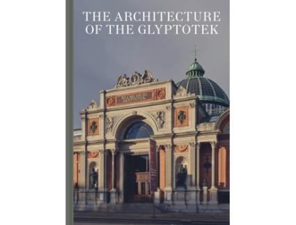 Livro Architecture of the Glyptotek de Jannie Rosenberg Ben (Inglês - Capa Dura)