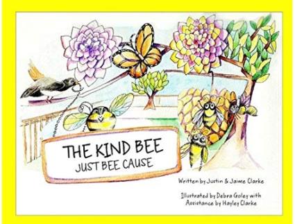 Livro The Kind Bee Just Bee Cause de Justin Jaime Clarke (Inglês)