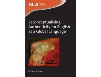 Livro Reconceptualising Authenticity for English as a Global Language de Richard S Pinner (Inglês - Capa Dura)