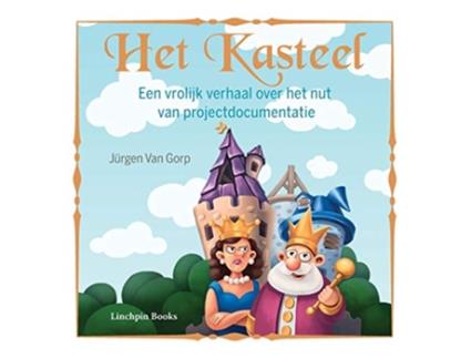 Livro Het Kasteel Een vrolijk verhaal over het nut van projectdocumentatie Dutch Edition de Jurgen Van Gorp (Holandês)