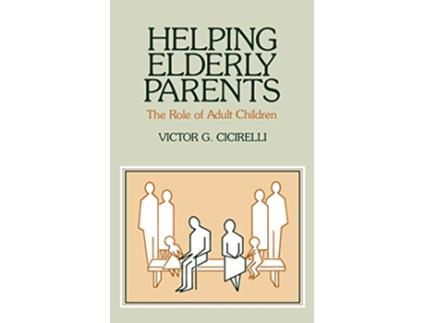 Livro Helping Elderly Parents The Role of Adult Children de Victor G Cicirelli (Inglês)