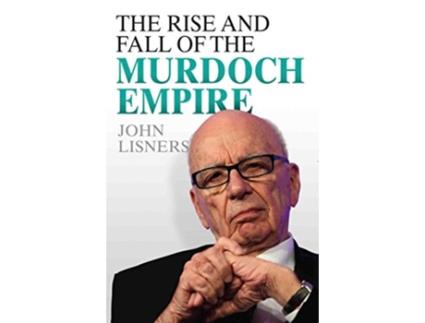 Livro Rise and Fall of the Murdoch Empire de John Lisners (Inglês)
