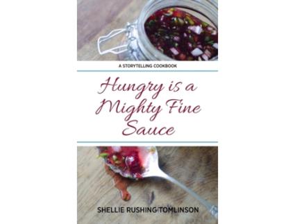 Livro Hungry is a Mighty Fine Sauce Shellie Rushing Tomlinson (Inglês)