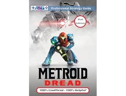 Livro Metroid Dread Strategy Guide 2nd Edition Full Color 100 Unofficial 100 Helpful Walkthrough de Alpha Strategy Guides (Inglês)