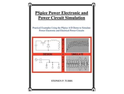 Livro PSpice Power Electronic and Power Circuit Simulation de Stephen Philip Tubbs (Inglês)
