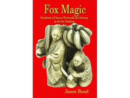 Livro Fox Magic Handbook of Chinese Witchcraft and Alchemy in the Fox Tradition de Jason Read (Inglês)