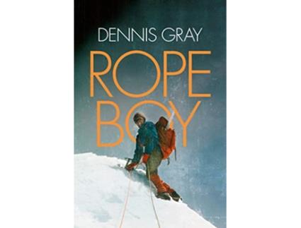 Livro Rope Boy A life of climbing from Yorkshire to Yosemite de Dennis Gray (Inglês)