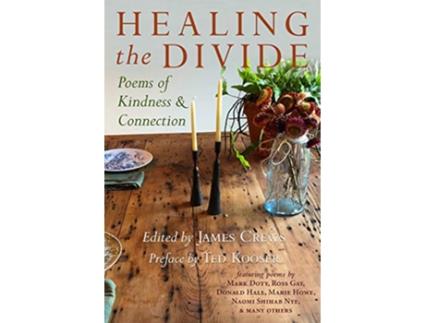 Livro Healing the Divide de James Crews e Ted Kooser (Inglês)