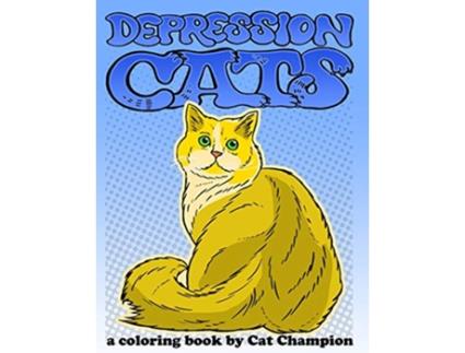 Livro Depression Cats A Coloring Book by Cat Champion de Cat Champion (Inglês)