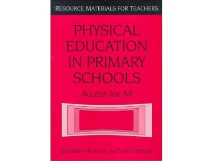 Livro Physical Education in Primary Schools Access for All Resource Materials for Teachers de Elizabeth Knight Sue Chedzoy (Inglês)