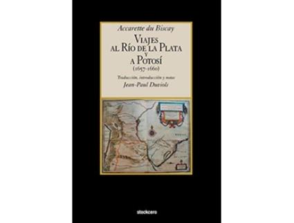 Livro Viajes Al Rio de La Plata y a Potosi 16571660 Spanish Edition de Accarette Du Biscay (Espanhol)