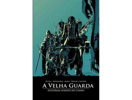 Livro A Velha Guarda. Histórias através do tempo de Greg Rucka, Daniela Miwa, Jodi Wynne e Leandro Fernandez (Português)