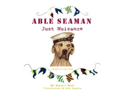 Livro Able Seaman Just Nuisance: based on a true story Sherri L Rowe (Inglês)